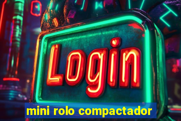 mini rolo compactador